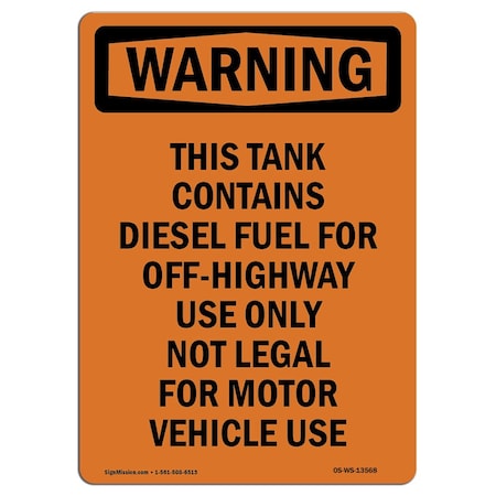 Signmission OSHA Warning Sign, 18" Height, Rigid Plastic, This Tank Contains Diesel Fuel, Portrait OS-WS-P-1218-V-13568